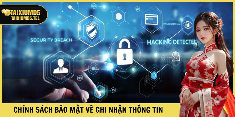Chính sách bảo mật về ghi nhận thông tin người dùng